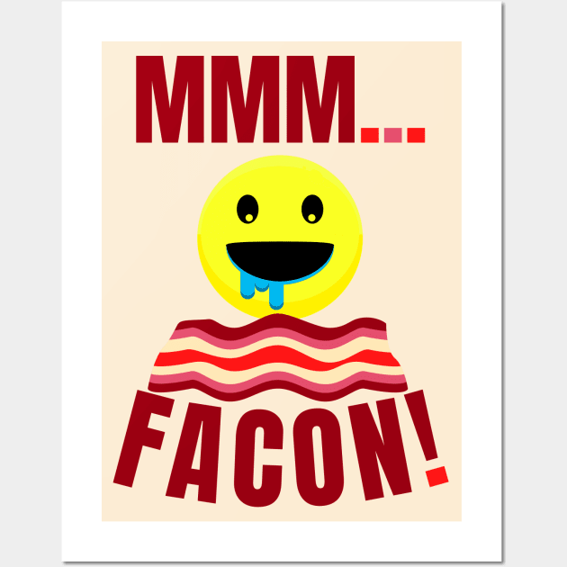 MMM...FACON! Wall Art by TJWDraws